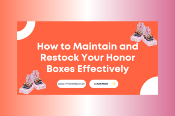 How to Maintain and Restock Your Honor Boxes Effectively