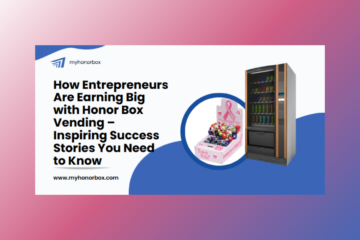 How Entrepreneurs Are Earning Big with Honor Box Vending – Inspiring Success Stories You Need to Know