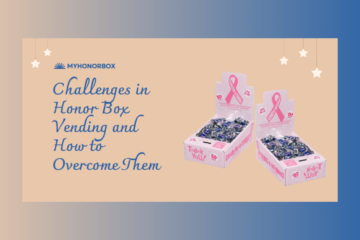 Challenges in Honor Box Vending and How to Overcome Them