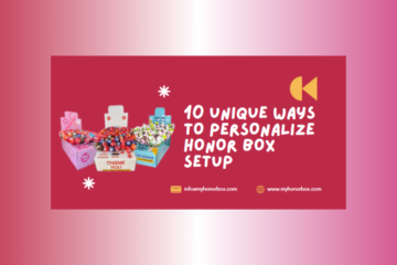 10 Unique Ways to Personalize Honor Box Setup